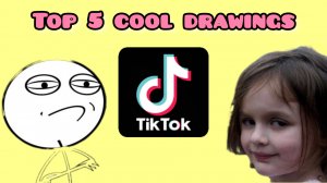 Топ 5 крутых рисунков из Tiktok ?