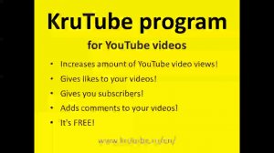 KruTube - software to increase amount of YouTube video views, likes, subscribers, and comments