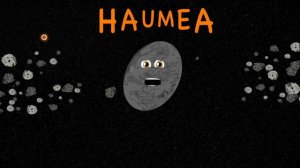 Dwarf Planet Song/Dwarf Planet Haumea