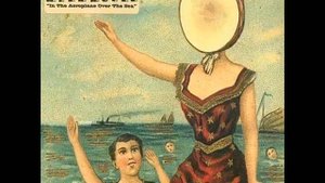 Neutral Milk Hotel - In The Aeroplane Over The Sea