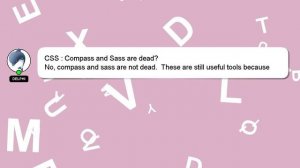 CSS : Compass and Sass are dead?