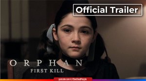Дитя тьмы: Первая жертва, Orphan: First Kill (2022) Трейлер