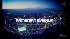 Armenian Mashup MIX / Best Armenian mashups