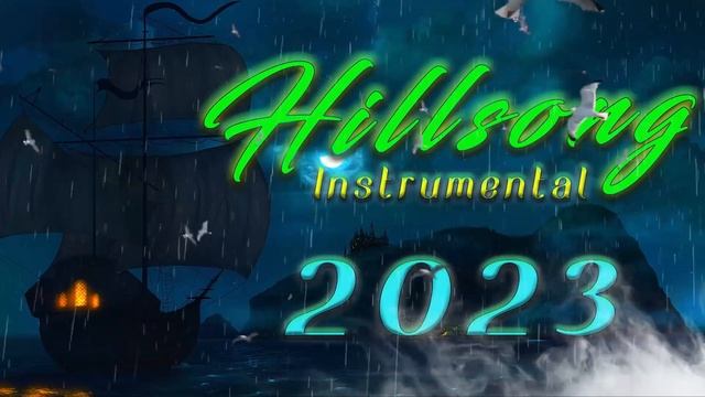 Beautiful Hillsong Instrumental Worship Music 2023 - Soul Lifting Christian Praise Piano Music смотреть онлайн