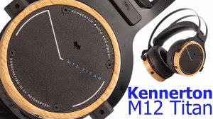 Обзор наушников Kennerton M12 Titan: самый дешевый билет в мир настоящего Hi-Fi