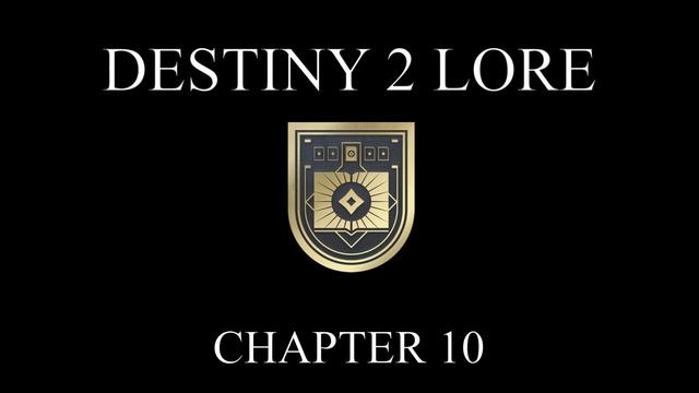 Destiny 2 Lore - Tales of the Forgotten - Vol. 3 - Chapter 10 смотреть онлайн