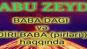 Baba dağı və diri baba Pirləri haqqında-Abu Zeyd