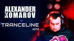 Alexander Komarov - TranceLine#078