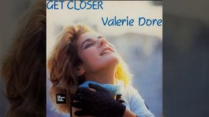 Valerie Dore - Get Closer (LYRICS)