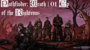 Pathfinder: Wrath of the Righteous - Полное прохождение с пояснениями. 01