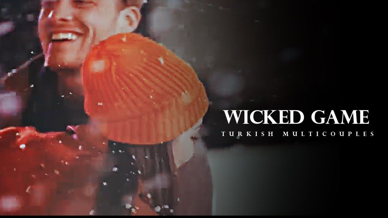 wicked game [ turkish multicouples] смотреть онлайн
