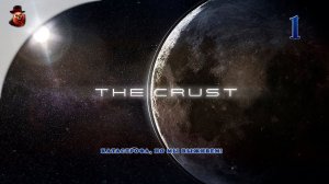 The Crust - #1 Строим колонию на Луне