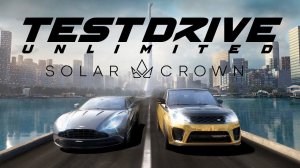 ВПЕРВЫЕ В TEST DRIVE UNLIMITED SOLAR CROWN 2024. СМОТРИМ ИГРУ ВМЕСТЕ С ВАМИ