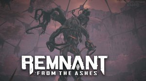 БОЛЬШИЕ ПРОБЛЕМЫ БОСС ЭНТ! / Remnant From The Ashes #6