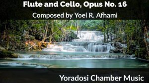 Duet for Flute and Cello, Opus No. 16 By Yoel R. Afhami