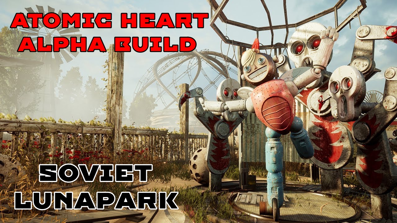 Atomic Heart Alpha Build 2018: Soviet Lunapark - Обзор