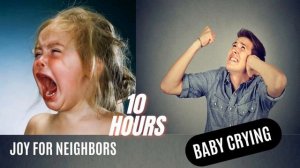 Детский Крик 10 часов. Месть соседям.