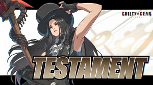 GUILTY GEAR -STRIVE- Новый боец Testament для первого сезона