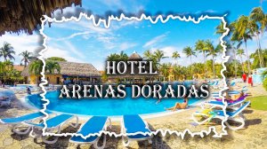 Обзор Arenas Doradas в ВАРАДЕРО - жемчужина карибского моря. Туристический рай на КУБЕ.