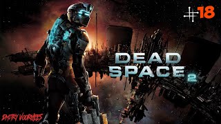 Project _Ностальгия_ Прохождение Dead Space 2 # 18 {2011}