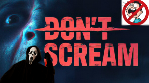 Don’t Scream - Осторожно будет страшно.