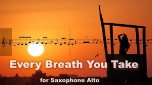 Every Breath You Take - Sheet Music for Saxophone Alto (Cover Sting by Syntheticsax) Organic House
