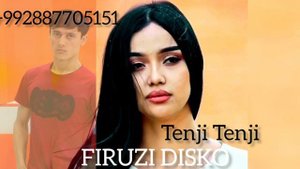 Хить. klip: Фирузи диско Тенчи FIRUZI DISKO ARUSAKI TENJI