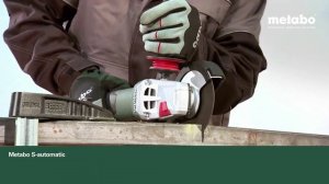 METABO S-AUTOMATIC - УНИКАЛЬНАЯ ЗАЩИТА ОТ ОТДАЧИ В УГЛОВЫХ ШЛИФМАШИНАХ