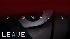 SIGNALIS ► Концовка ► Уход