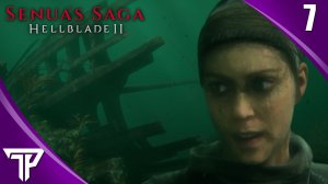 УШЛИ НА ДНО | Senua’s Saga Hellblade II #7