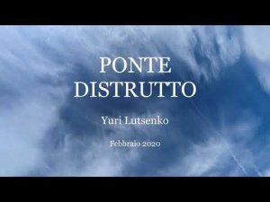 PONTE DISTRUTTO l'articolo di Yuri Lutsenko Febbraio 2020