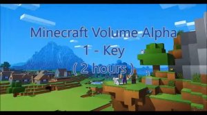 C418 - Key ( Minecraft Volume Alpha 1 ) ( Nuance 1 ) ( 2 hours )