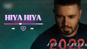 ANAS KAREEM      HIYA--HIYA