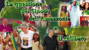 La questione del Sinodo dell’Amazzonia e il celibato