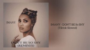 IMANY - DON'T BE SO SHY (Tiktok Slowed) | #music #musicvideo