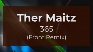 ★ Ther Maitz ★ 365 ★ FRONT Remix ★