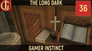 ПРОХОЖДЕНИЕ LONG DARK ЧАСТЬ 36 - БОЛЬШЕ ВЫЖИВШИХ