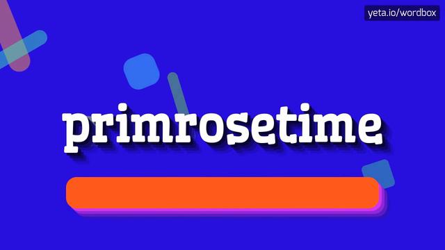 HOW TO PRONOUNCE PRIMROSETIME? #primrosetime смотреть онлайн