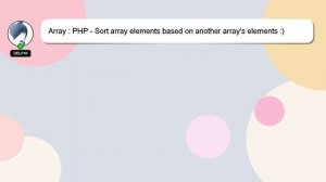 Array : PHP - Sort array elements based on another array's elements :)