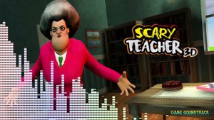 SCARY TEACHER 3D - GAMEPLAY SOUNDTRACK OST