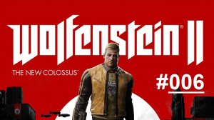 Wolfenstein 2: The New Colossus / Прохождение продолжения легендарной игры / Часть 6 "Манхэттен"