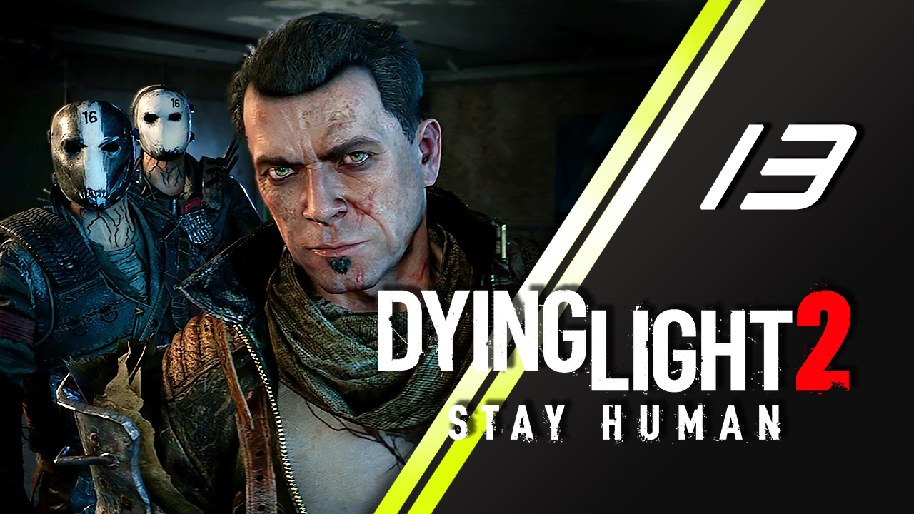 Dying Light 2 Stay Human | 13