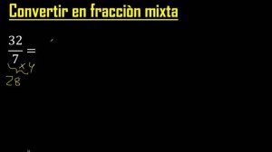 Convertir 32/7 a fraccion mixta , transformar fracciones impropias a mixtas mixto as a mixed number