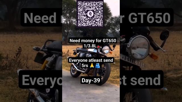 Need money for Royal Enfield GT-650 day-39 please send money ??❤️? #needmoney #royalenfield #help