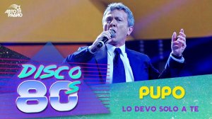 ️ Pupo - Lo Devo Solo A Te (Дискотека 80-х 2013)