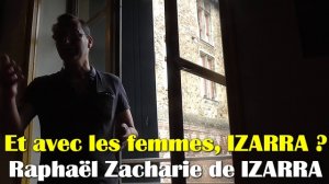 Et avec les femmes, IZARRA -  Raphaël Zacharie de IZARRA
