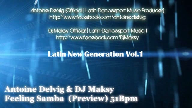 Antoine Delvig & DJ Maksy - Feeling Samba (Preview) New Gen. Vol1 смотреть онлайн