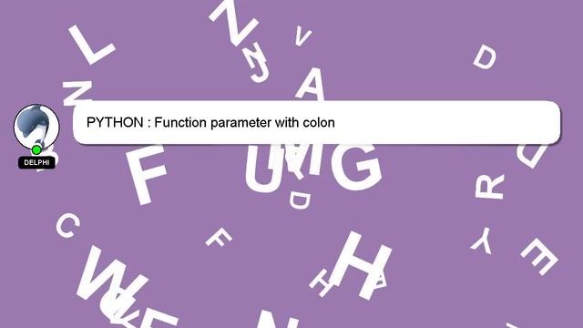 PYTHON : Function parameter with colon