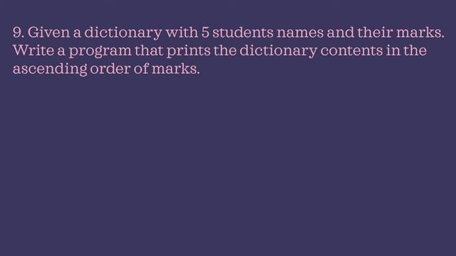 Practical Book Solution[Chapter2.2]Python Sequences:Dictionary, Sorting]Comp.Sc.Python Class12[CBSE