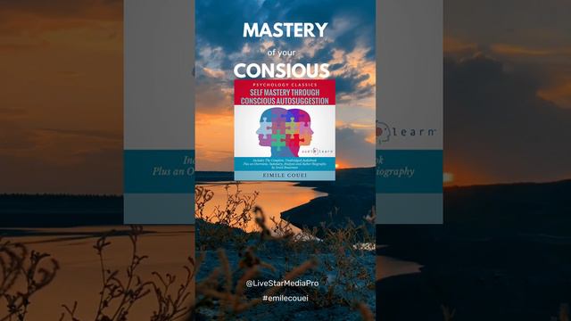 Self Mastery Through Conscious Autosuggestion by Emile Coue